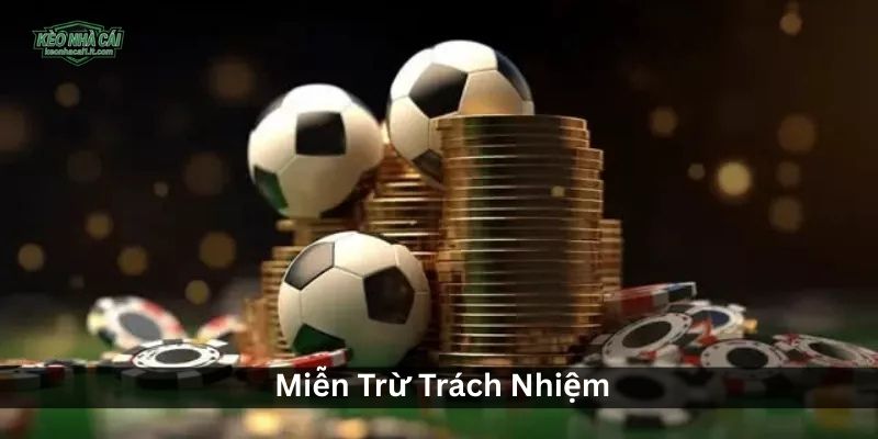 Miễn Trừ Trách Nhiệm